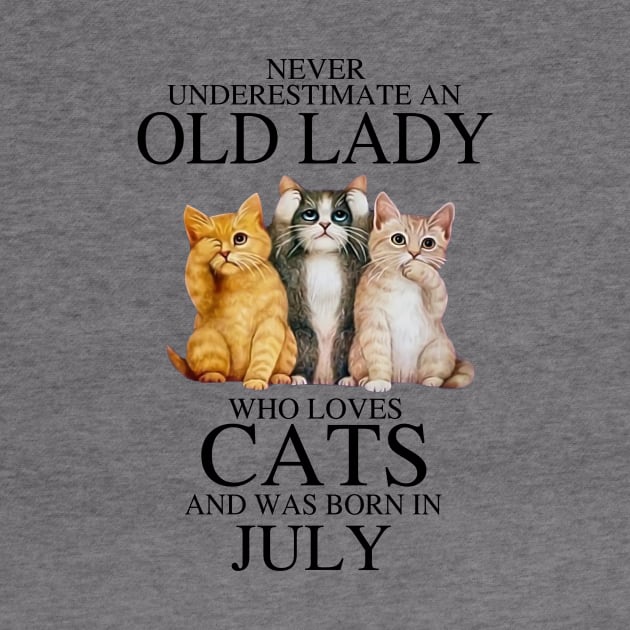 Never Underestimate An Old Lady Who Loves Cats July by louismcfarland